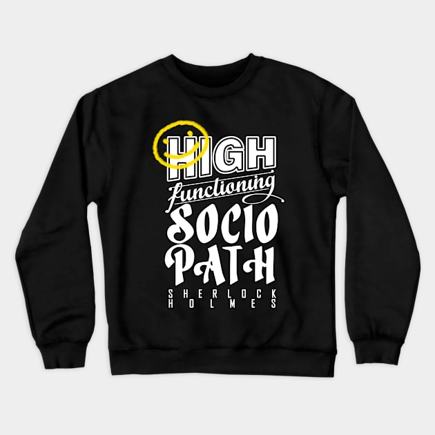 High-Functioning sociopath (White) Crewneck Sweatshirt by RachelB
